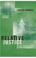 Relative Justice: Cultural Diversity, Free Will, and Moral Responsibility