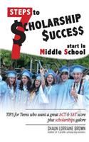 Seven Steps to Scholarship Success Start in Middle School