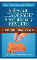 Relevant Leadership Revolutionary Results