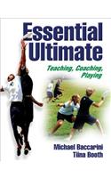 Essential Ultimate: Teaching, Coaching, Playing: Teaching, Coaching, Playing