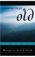 Learning to Be Old: Gender, Culture, and Aging