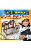 Engineers Build Models: (Engineering Close-Up)