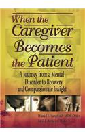 When the Caregiver Becomes the Patient