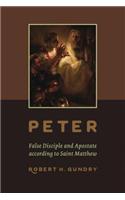 Peter -- False Disciple and Apostate according to Saint Matthew