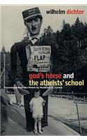 God's Horse and The Atheists' School