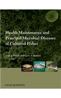 Health Maintenance and Principal Microbial Diseases of Cultured Fishes