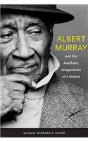 Albert Murray and the Aesthetic Imagination of a Nation