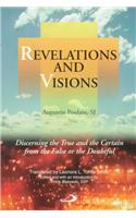 Revelations and Visions: Discerning the True and the Certain from the False or the Doubtful