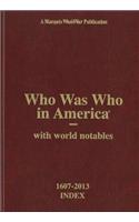 Who Was Who in America 1607-2013 Index, Volume I-XXIV and Historical Volume