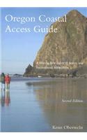 Oregon Coastal Access Guide: A Mile-by-Mile Guide to Scenic and Recreational Attractions, Second Edition