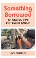 Something Borrowed: 101 Useful Tips for Every Sailor