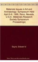 Materials Issues in Art and Archaeology: Symposium Held April 6-8, 1988, Reno, Nevada, U.S.A. (Materials Research Society Symposium Proceedings)