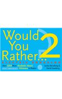 Would You Rather...? 2 Electric Boogaloo