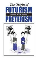 Origin of Futurism and Preterism