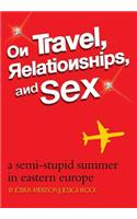 On Travel, Relationships, and Sex