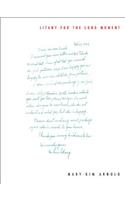 Litany for the Long Moment