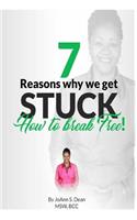 7 Reasons Why We Get Stuck