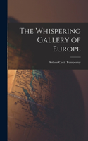 Whispering Gallery of Europe