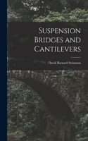 Suspension Bridges and Cantilevers