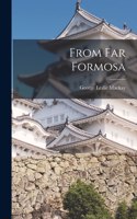 From Far Formosa