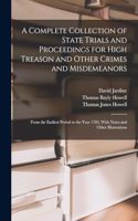 Complete Collection of State Trials and Proceedings for High Treason and Other Crimes and Misdemeanors