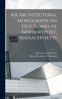 Architectural Monograph on old Homes of Newburyport, Massachusetts