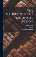 Manufacture Of Pianoforte Action: Its Rise And Development