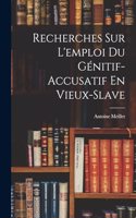 Recherches Sur L'emploi Du Génitif-Accusatif En Vieux-Slave