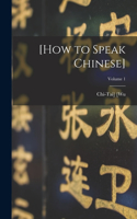 [How to speak Chinese]; Volume 1