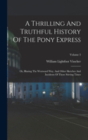 Thrilling And Truthful History Of The Pony Express
