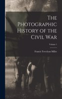 Photographic History of the Civil War; Volume 1