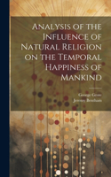 Analysis of the Influence of Natural Religion on the Temporal Happiness of Mankind