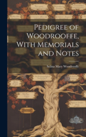 Pedigree of Woodrooffe, With Memorials and Notes