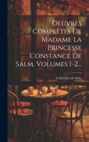 Oeuvres Complètes De Madame La Princesse Constance De Salm, Volumes 1-2...