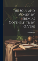 Soul and Money, by Jeremias Gotthelf, Tr. by G. Vere