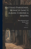 Matthaei Parisiensis, Monachi Sancti Albani, Chronica Majora