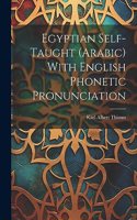 Egyptian Self-taught (Arabic) With English Phonetic Pronunciation