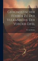 Geognostischer Führer zu der Vulkanreihe der Vorder-Eifel