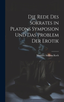 Rede Des Sokrates in Platons Symposion Und Das Problem Der Erotik