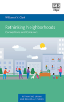 Rethinking Neighborhoods: Connections and Cohesion (Rethinking Urban and Regional Studies series)