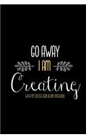 Go Away I am Creating: (Go Away Notes and Grids)