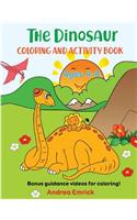 The Dinosaur Coloring and Activity Book Ages 4-8