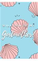 Will You Be My Godmother? Notebook Journal