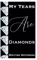 My Tears Are Diamonds Writing Notebook