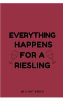 Everything Happens for a Riesling Wein Notizbuch