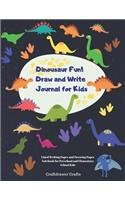 Dinosaur Fun! Draw and Write Journal for Kids - Lined Writing Paper and Drawing Paper Notebook for Preschool and Elementary School Kids