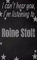 I can't hear you, I'm listening to Roine Stolt creative writing lined notebook