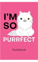 I'm So Purrfect Notebook