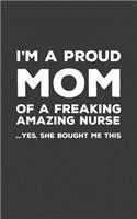 I'm A Proud Mom Of A Freaking Amazing Nurse