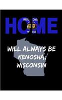 Home Will Always Be Kenosha, Wisconsin